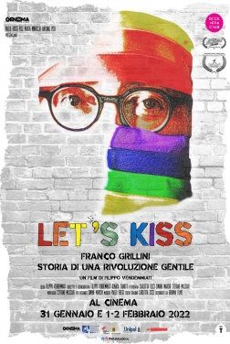 Let’s Kiss - Franco Grillini Storia di una rivoluzione gentile 2021